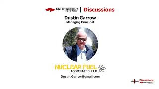 Discussion with Dustin Garrow  Nuclear Fuel Associates [upl. by Trammel]