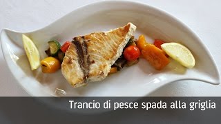 Trancio di pesce spada alla griglia [upl. by Hawkie]