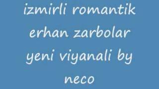 izmirli romantik erhan zarbolar yeni viyanali by neco [upl. by Odnarb]