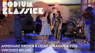 Annemarie Kremer amp Lilian Farahani amp Fuse  Vincenzo Bellini  Duet Mira o Norma  Podium Klassiek [upl. by Modestia]