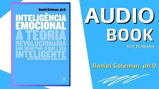 Inteligência Emocional  Daniel Goleman phD  Audiobook Completo [upl. by Prent]