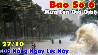 🔴Trực tiếp bão số 6 Tra Mi ngay lúc này trưa 2710 tại Đà Nẵng [upl. by Amahcen]