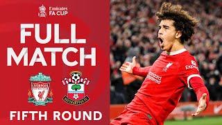 FULL MATCH  Liverpool v Southampton  Fifth Round  Emirates FA Cup 202324 [upl. by Anahahs]