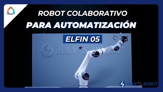 Hans Robot México 🇲🇽  Elfin 05 El Robot Colaborativo para Automatización [upl. by Harrow]