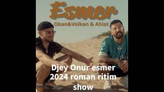 Okan amp Volkan Ahlat  Esmer Roman Havası Remix Djey Onur  NEV esmer ritimshow2024 [upl. by Nnoryt]