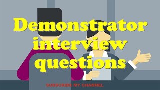 Demonstrator interview questions [upl. by Adriaens]