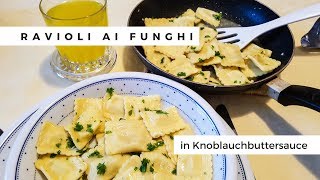 Einfach kochen  Ravioli ai Funghi Pilz Ravioli  Ravioli mit Pilzen in Knoblauchbutter [upl. by Mackie]