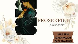 Proserpine  DG Rossetti keralauniversity 2semester malayalamexplanation [upl. by Selfridge]