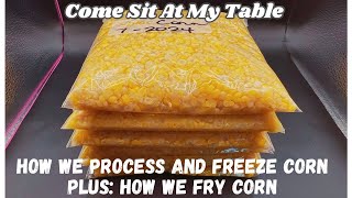 How We Process and Freeze Corn amp How We Fry Corn A StepbyStep Guide to Preserving Corn [upl. by Latreshia]