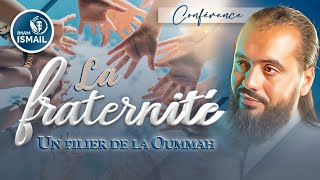 🔵 LA FRATERNITÉ  UN PILIER DE LA OUMMAH  Imam Ismaïl [upl. by Croner800]