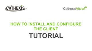 CathexisVision Installing and Configuring the Client [upl. by Zetnod811]