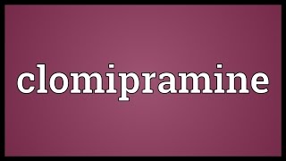 Clomipramine Meaning [upl. by Kenlee]