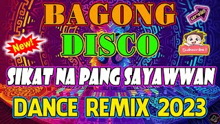 🇵🇭 HOT TRENDING DISCO DANCE REMIX BAGONG TAGALOG DISCO DANCE REMIX NA SIKAT SA SAYAWAN 2023 [upl. by Hitt]