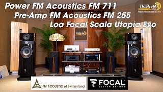 Power  Pre Amplifier FM Acoustics FM 711 amp FM 255  Focal Scala Utopia Evo  Đẳng Cấp Ultra Hiend [upl. by Anirhtak]