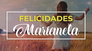 Feliz cumpleaños Marianela 🎉  Felicitación de cumpleaños personalizada [upl. by Anisirhc]