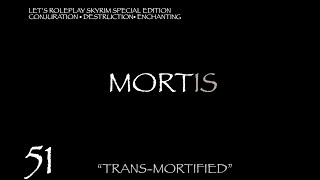 MORTIS Skyrim Mage Roleplay Episode 51 quotTransmortifiedquot [upl. by Packston]