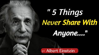 5 Things Never Share With Anyone  Albert Einstein   Inspirational Quotes [upl. by Magee]