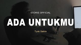 ADA UNTUKMU  Tyok Satrio Cover Akustik Lirik Lagu  genggamlah tanganku bersamaku [upl. by Frances]