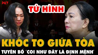 TRƯƠNG MỸ LAN vừa khóc vừa BUỘT MỒM NÓI Coi như đây là ĐỊNH MỆNH trong 20 phút tự bào chữa  PKT [upl. by Steffane]