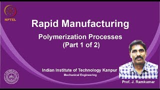 noc19me24 Lec 18Lectures 18 Polymerization Processes Part 1 of 2 Dr Janakarajan Ramkumar [upl. by Hooper]