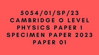 O LEVEL PHYSICS 5054 PAPER 1  Specimen Paper 2023  Paper 01  505401SP23  SOLVED [upl. by Animsaj]