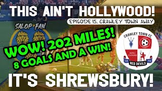 This Aint Hollywood Its Shrewsbury  Episode 15  Crawley Town  Away 12102024 [upl. by Crockett]