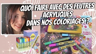 Feutres acryliques  Comment s’en servir dans tous les coloriages [upl. by Greenwood]