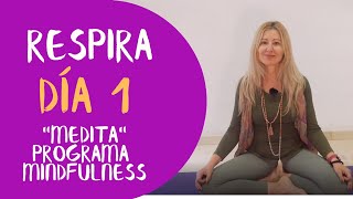 Día 1 RESPIRA 🧘 MEDITACIÓN de RESPIRACIÓN CONSCIENTE ❤️ Programa MEDITA 30 días Mindfulness [upl. by Bing480]