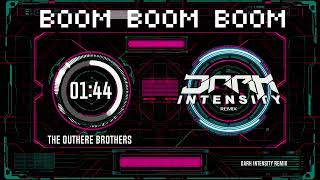 The Outhere Brothers  Boom Boom Boom Dark Intensity Remix [upl. by Nove]