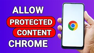 How To Allow Protected Content On Chrome Android [upl. by Neirda113]