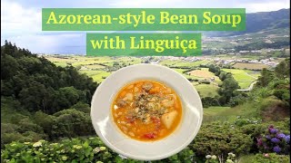 How to Make Azorean Bean Soup A Comfort Food Recipe linguiça [upl. by Hyo111]