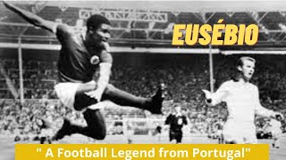 quotThe Magnificent Eusébio A Football Legend from Portugalquot [upl. by Yelserp12]