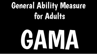 General Ability Measure for Adults  GAMA Test [upl. by Ahsema]