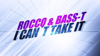 Rocco amp BassT – I Can´t Take It Single Mix 2008 [upl. by Anamor309]