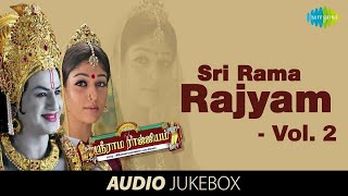 Sri Rama Rajyam  Full Album Vol 2  Nandamuri Balakrishna  Nayanthara  Ilaiyaraaja Innisai [upl. by Aronid]