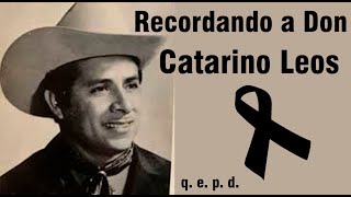 Recordando a Don Catarino Leos De Los Rancheritos Del Topo Chico q e p d [upl. by Acus]