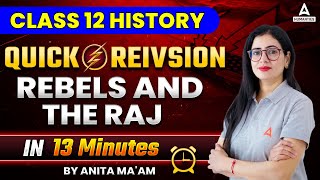 Rebels and The Raj Class 12 History Quick Revision amp Mind Map  Class 12th History By Anita Maam [upl. by Eivi]