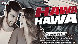 Hawa Hawa  Remix  Dj Drn Remix  Mubarakan  Arjun Kapoor  Eliana [upl. by Eibob443]