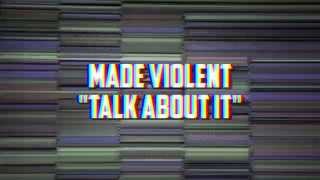 MADE VIOLENT  TALK ABOUT IT DEMO [upl. by Dnallor]