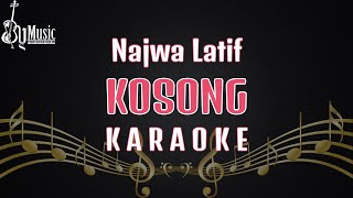 Najwa Latif  KOSONG Karaoke [upl. by Comfort854]