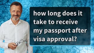 how long does it take to receive my passport after visa approval [upl. by Karub]