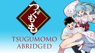 Tsugumomo Abridged  Pilot [upl. by Marvin]