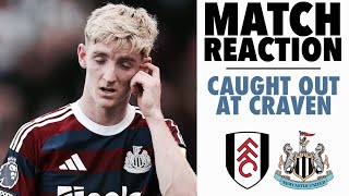 Match Reaction  Caught out at Craven  Fulham 31 Newcastle United [upl. by Armillas]