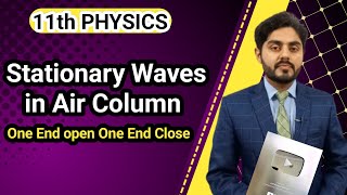 stationary waves in air column class 11  one end closed organ pipe  standing waves in air column [upl. by Gabe]