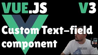 Vuejs 3 Custom input textfield component [upl. by Aivatahs]