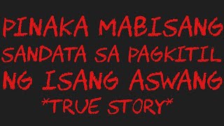 PINAKA MABISANG SANDATA SA PAGKITIL NG ISANG ASWANG True Story [upl. by Elynad652]