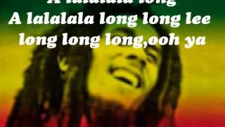 Alalalalong Bob Marley lyrics [upl. by Ahsitaf334]