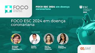 Debate FOCO ESC 2024 em Doença Coronariana [upl. by Juliane]