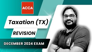 ACCA  Taxation TX Revision Class  December 2024 Exam  Lahiru [upl. by Lavro]