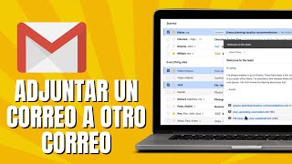 Cómo Adjuntar Un Correo A Otro Correo En Gmail [upl. by Gerdeen]